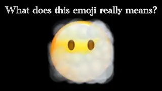 What does the Face in Clouds emoji means?