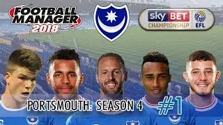 FM18 Portsmouth S4 E1 | THIS IS OUR YEAR | Football Manager 2018