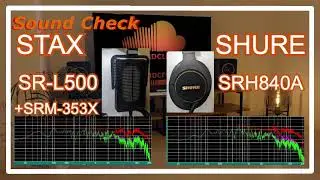 STAX SR-L500+SRM-353X vs SHURE SRH840A [Headphones Sound Comparison ヘッドホン音比較]