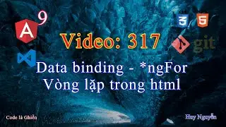 317 - Angular 9 - Data Binding *ngFor. Vòng lặp trong html