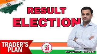 4 June Election Result / Trading Strategy #gavwalatrader #choupalstrategy #chaupalstrategy