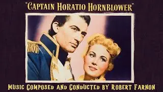 Captain Horatio Hornblower | Soundtrack Suite (Robert Farnon)
