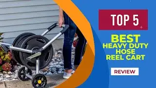 The 5 Best Heavy Duty Hose Reel Cart of 2025 [ Most Popular ]