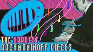 The Hardest Piano Music Ever: Rachmaninoff Edition