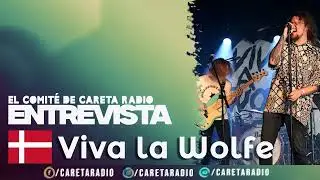 El comit&eacute; de Careta Radio : entrevista a VIVA LA WOLFE desde Dinamarca.