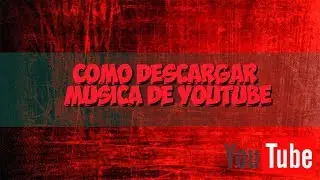 Como descargar Música de YouTube 2018 sin programas