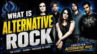 Christian Alternative Rock: Its Story, Bands & Message of Hope!