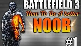 BF3: How to be a better noob Ep.1