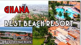 The most Beautiful place In Ghana-Labadi🔥Top Luxury Hotels .La Palm Royal Beach