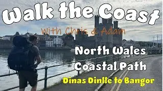 Walk the Coast:  North Wales - Dinas Dinlle to Bangor