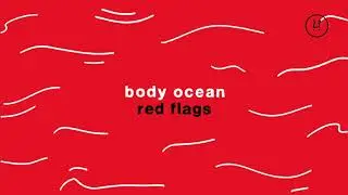 Body Ocean - Red Flags