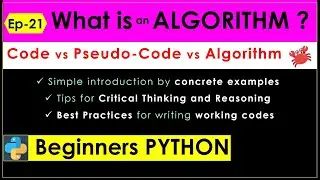 Algorithm Part- 1 Epi 21 | Code Vs Pseudo Code Vs Algorithm | Beginners Python | Learn Python