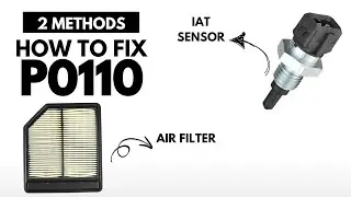 How to Fix : P0110 Engine Error Code with 2 Methods