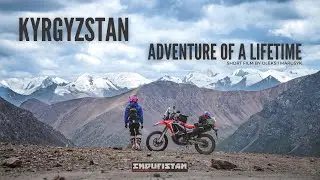 KYRGYZSTAN - Adventure of a Lifetime