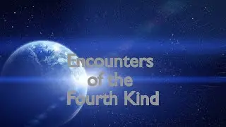 Encounters of the Fourth Kind Intro and Advent