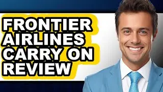 Frontier Airlines Carry On Review - Is It Worth it?