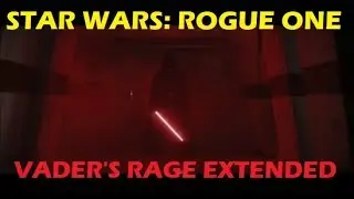 Star Wars: Rogue One - Darth Vader's Rage - Extended