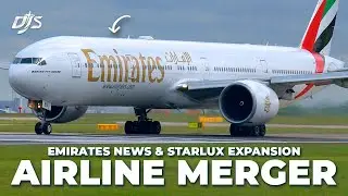 Airline Merger, Emirates News & Starlux Expansion