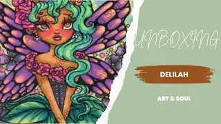 UNBOXING - Art & Soul Delilah