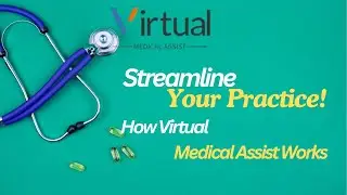 How Virtual Medical Assist Works: Step-by-Step Guide to Streamlining Your Healthcare Practice