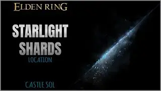 Starlight Shards Location near Castle Sol in Elden Ring