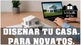 DISEÑA TU CASA SIN SABER DE ARQUITECTURA: TOP 10 PROGRAMAS GRATIS