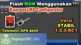 Cara Flashing Modul R9M 2019 + Rx R9MM ke ExpressLRS Menggunakan ExpressLRS Configurator