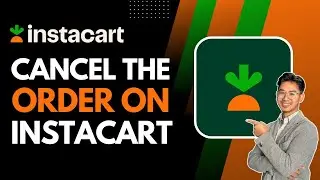 How to Cancel Instacart Order - Cancel Instacart !