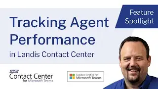 Tracking Agent Performance in Landis Contact Center for Microsoft Teams