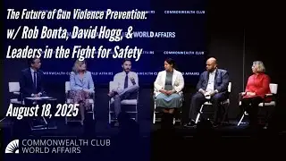 The Future of Gun Violence Prevention, with Rob Bonta, David Hogg, & Leaders in the Fight for Safety