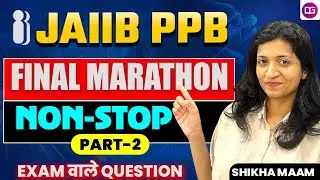JAIIB Nov 2025 | PPB Maha Marathon Part 2 | JAIIB PPB Online Classes | By Shikha Ma&rsquo;am
