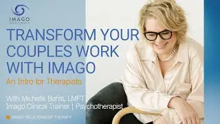 Introduction to Imago Couples Therapy: a webinar