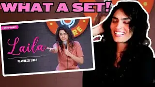 LAILA - PRASHASTI SINGH - REACTION! || STAND-UP COMEDY