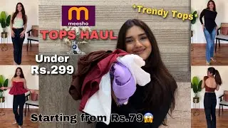 MEESHO Tops Haul Under Rs.299😱 | Starting from Rs.79 | Crop tops, modest tops, tank tops😍