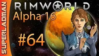 Rimworld Alpha 16 | Slaughter Episode 64