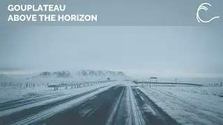[Ambient Trance] Gouplateau - Above The Horizon (Original Mix)