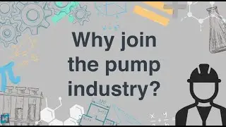 Engineering Success: Why Students Should Consider the Pump Industry