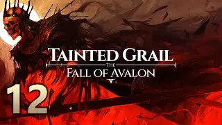Tainted Grail The Fall of Avalon Playthrough Part 12 (Patch 1.15, Veteran Difficulty)