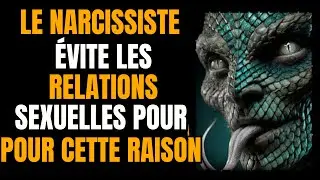 La Raison Dérangeante Pour Laquelle le Narcissique Rejette le Sexe
