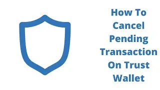 How To Cancel Pending Transaction On Trust Wallet
