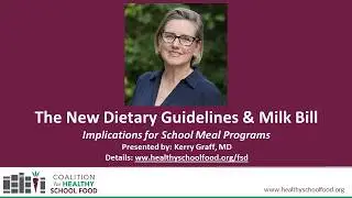 CHSF Webinar The New Dietary Guidelines and Milk Bill with Kerry Graff MD