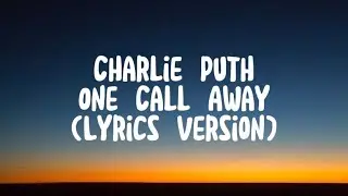 Charlie Puth - One Call Away (Lyrics Version)