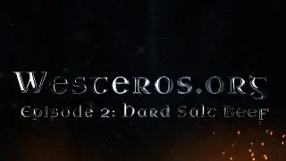 Westeros.org on A Knight of the Seven Kingdoms, Episode 2: Hard Salt Beef