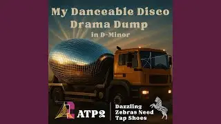 My Danceable Disco Drama Dump in D-minor