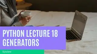 Python tutorials for beginners | Python Lecture 18 Generators