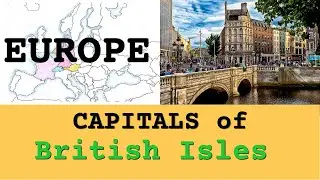 British Isles - Memorize + Pronounce Capitals of Europe - Recitation w/ Music