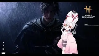 WHERE WINDS MEET - START Reality