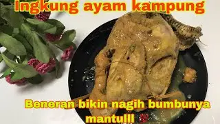 RESEP MUDAH INGKUNG AYAM KAMPUNG, MANTAP BUMBUNYA 💯