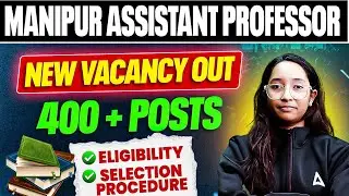 Manipur Assistant Professor Vacancy 2025 | Manipur Assistant Professor Eligibility & Full Process