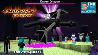 Fighting the Enderdragon Community Event on FNA Craft! [Episode 4]